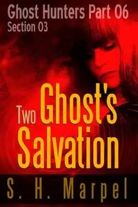 «Two Ghost's Salvation» by S.H. Marpel