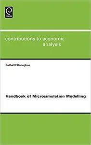 Handbook of Microsimulation Modelling (Contributions to Economic Analysis)