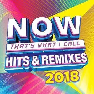 VA - Now Thats What I Call Hits And Remixes 2018 (2018)