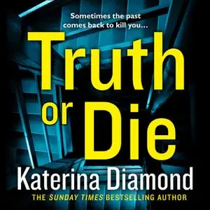«Truth or Die» by Katerina Diamond