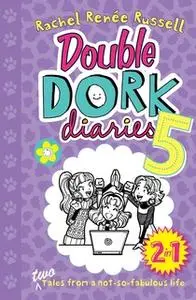 «Double Dork Diaries #5» by Rachel Renée Russell