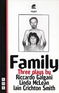 «Family: Three Plays (NHB Modern Plays)» by Iain Crichton Smith, Linda McLean, Riccardo Galgani