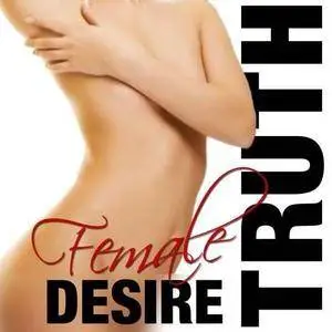 The Truth About Female Desire (2015)