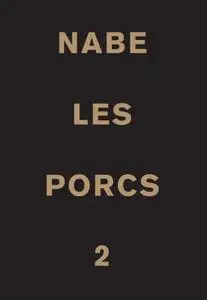 Marc-Edouard Nabe, "Les porcs 2"