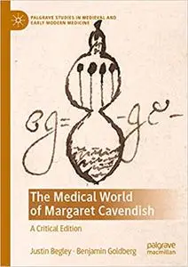 The Medical World of Margaret Cavendish: A Critical Edition