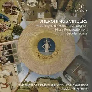 The Choir of Sidney Sussex College - Vinders: Missa Myns liefkens bruyn ooghen & Missa Fors seulement (2023)
