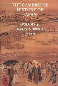 The Cambridge History of Japan Volume 4 (Early Modern Japan) 