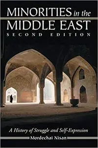 Minorities in the Middle East: A History of Struggle and Self-Expression, 2d ed. Ed 2