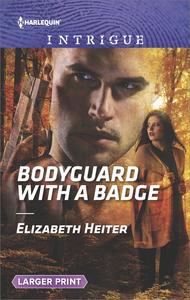 «Bodyguard with a Badge» by Elizabeth Heiter