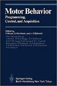 Motor Behavior: Programming, Control, and Acquisition