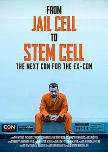 From Jail Cell to Stem Cell: the Next Con for the Ex-Con (2020)