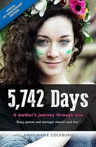 5,742 Days, anniversary edition: A mother's journey through loss