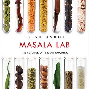 Masala Lab: The Science of Indian Cooking [Audiobook]