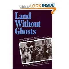 Land Without Ghosts: Chinese Impressions of America from the Mid-Nineteenth Century to the Present  