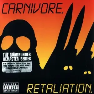 Carnivore - Retaliation (1987) (2001, Remastered)
