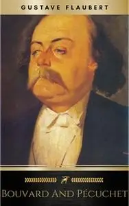 «Bouvard and Pécuchet» by Gustave Flaubert