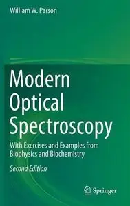 Modern Optical Spectroscopy: With Exercises and Examples from Biophysics and Biochemistry (2nd edition) (Repost)