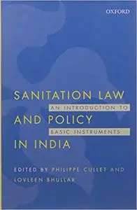 Sanitation Law and Policy in India: An Introduction to Basic Instruments