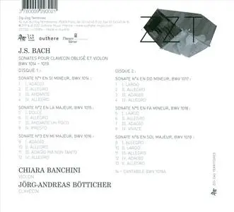 Chiara Banchini, Jörg-Andreas Bötticher - Johann Sebastian Bach: Sonates pour Clavecin Obligé et Violon BWV 1014-1019 (2012)