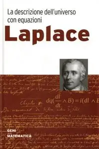 Carlos M. Madrid Casado - La descrizione dell'universo con equazioni. Laplace. I Geni della Matematica N.2. (2017)