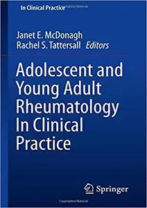 Adolescent and Young Adult Rheumatology In Clinical Practice