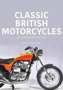 «Classic British Motorcycles» by Andy Tallone