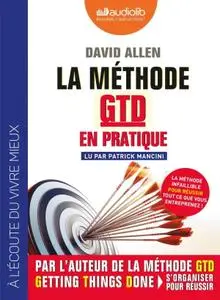 David Allen, "La méthode GTD en pratique"