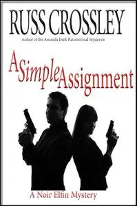 «A Simple Assignment» by Russ Crossley