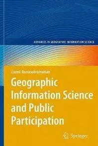"Geographic Information Science and Public Participation (Advances in Geographic Information Science)" (Repost)
