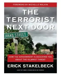 The Terrorist Next Door: How the Government is Deceiving You About the Islamist Threat