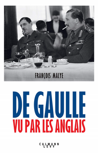 De Gaulle vu par les anglais - François Malye