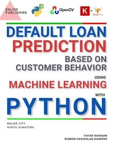 DEFAULT LOAN PREDICTION BASED ON CUSTOMER BEHAVIOR Using Machine Learning and Deep Learning with Python