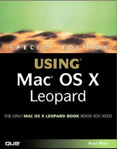 Special Edition Using Mac OS X Leopard by Brad Miser [Repost]