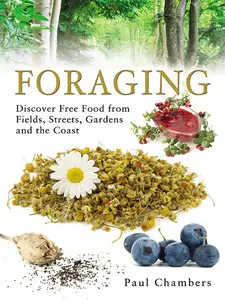 Foraging: Discover Free Food from Fields, Streets, Gardens and the Coast (repost)