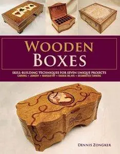 Wooden Boxes: Skill-Building Techniques for Seven Unique Projects (repost)