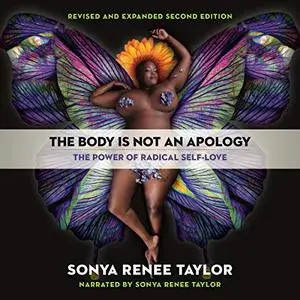 The Body Is Not an Apology, Second Edition: The Power of Radical Self-Love [Audiobook]