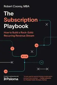 The Subscription Playbook: How to Build a Rock-Solid Recurring Revenue Stream