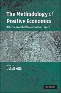 The Methodology of Positive Economics: Reflections on the Milton Friedman Legacy (repost)