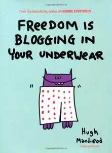 Freedom Is Blogging in Your Underwear