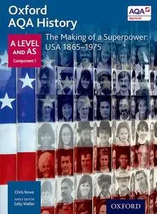 Oxford AQA History for A Level: The Making of a Superpower: USA 1865-1975 [Repost]