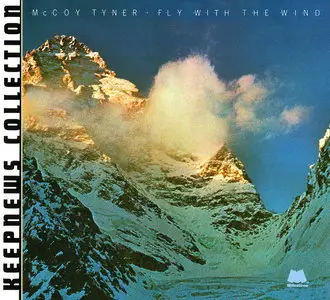McCoy Tyner - Fly With The Wind (1976) {2008 Milestone} [Keepnews Collection Complete Series] (Item #25of27)