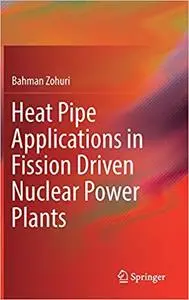 Heat Pipe Applications in Fission Driven Nuclear Power Plants