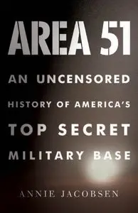 Area 51: An Uncensored History of America's Top Secret Military Base (Repost)