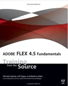 Adobe Flex 4.5 Fundamentals: Training from the Source (repost)