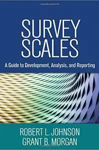 Survey Scales: A Guide to Development, Analysis, and Reporting