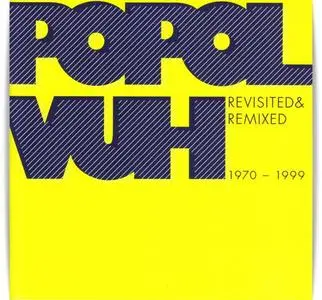 Popol Vuh - Revisited & Remixed 1970-1999 (2011)