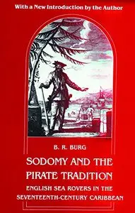 Sodomy and the Pirate Tradition: English Sea Rovers in the Seventeenth-Century Caribbean (Repost)