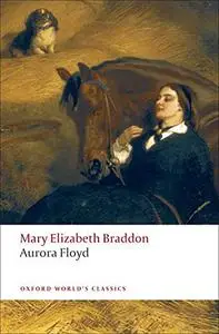 Aurora Floyd (Oxford World's Classics)