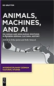 Animals, Machines, and AI: On Human and Non-Human Emotions in Modern German Cultural History