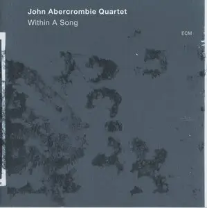 John Abercrombie Quartet - Within A Song (2012) {ECM 2254}